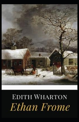 Ethan Frome Illustrated by Edith Wharton