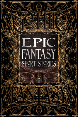 Epic Fantasy Short Stories by Flame Tree Studio