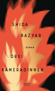 Drei Kameradinnen by Shida Bazyar