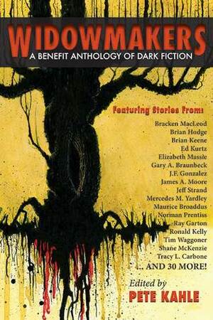 Widowmakers: An Anthology of Dark Fiction by Pete Kahle, Brett Williams