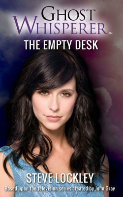 Ghost Whisperer: The Empty Desk: Ghost Whisperer Series #1 by Steve Lockley