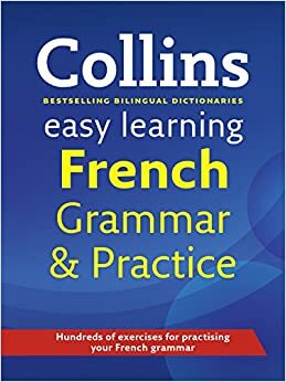 Easy Learning French Grammar and Practice (Collins Easy Learning French) by Collins