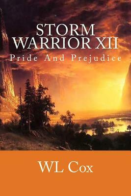 Storm Warrior XII: Pride And Prejudice by Wl Cox