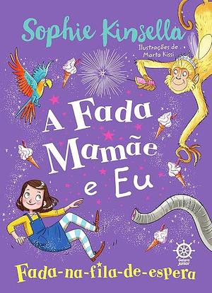 A Fada Mamãe e Eu: Fada-na-fila-de-espera by Sophie Kinsella