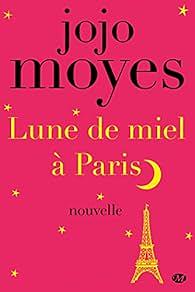 Lune de miel à Paris by Jojo Moyes