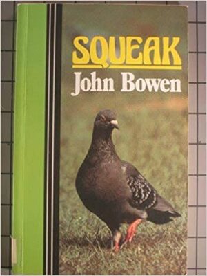 Squeak by John Bowen