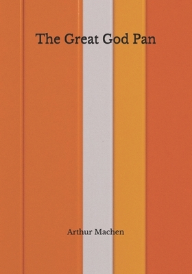 The Great God Pan by Arthur Machen