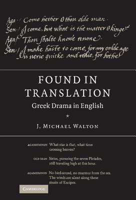 Found in Translation: Greek Drama in English by J. Michael Walton