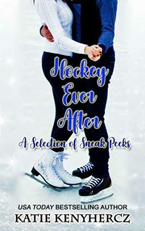 Hockey Ever After: A Selection of Sneak Peeks by Katie Kenyhercz
