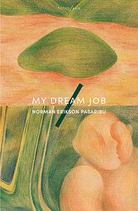 My Dream Job by Norman Erikson Pasaribu