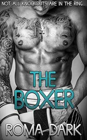 The Boxer: A Stepbrother Romance by Roma Dark