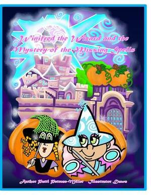 Winnifred the Wizard and the Case of the Missing Spells by Patti Petrone Miller