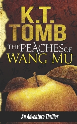 The Peaches of Wang Mu by K.T. Tomb