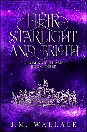 Heir of Starlight and Truth by J.M. Wallace