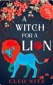 A Witch for a Lion by Cleo Nitz