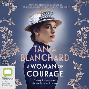 A Woman of Courage  by Tania Blanchard