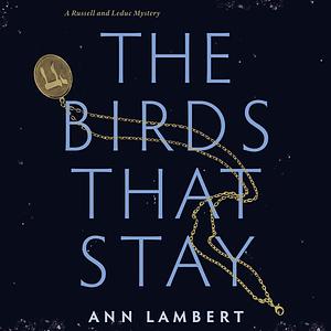 The Birds That Stay by Ann Lambert