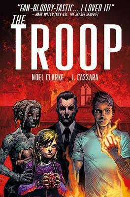 The Troop by Josh Cassara, Noel Clarke