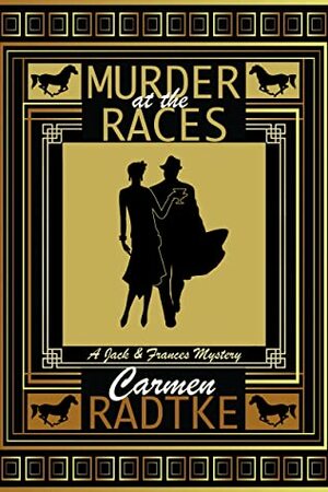 Murder at the Races by Carmen Radtke
