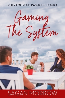Gaming The System by Sagan Morrow