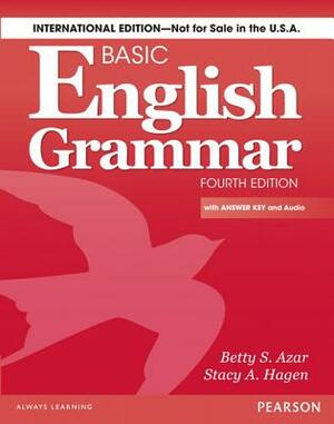Basic English Grammar Student Book with Answer Key, International Version by Stacy A. Hagen, Betty S. Azar