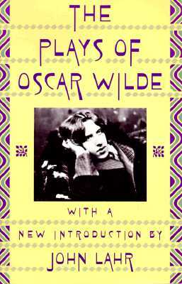 The Plays of Oscar Wilde by Oscar Wilde