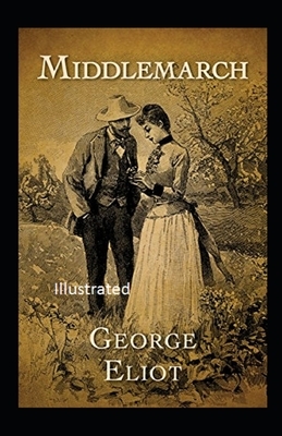 Middlemarch Illustrated by George Eliot