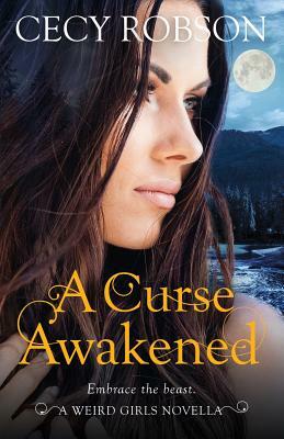 A Curse Awakened: A Weird Girls Novella by Cecy Robson