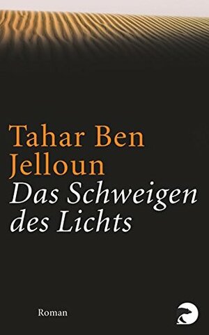 Das Schweigen des Lichts by Tahar Ben Jelloun