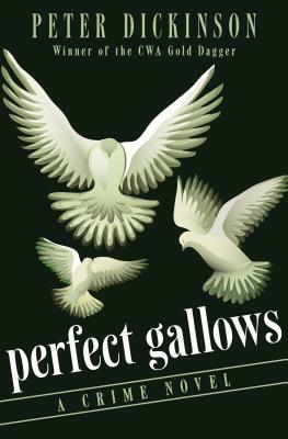 Perfect Gallows: A Crime Novel by Peter Dickinson