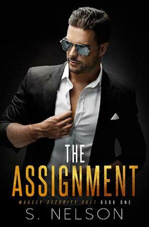 The Assignment (Massey Security Duet, Book 1) by S. Nelson