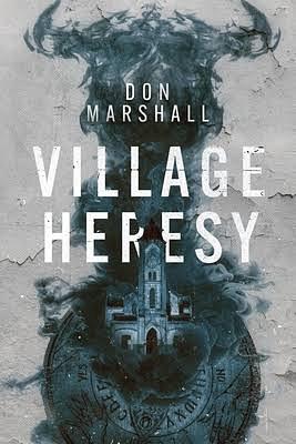 Village Heresy by Don Marshall, Don Marshall