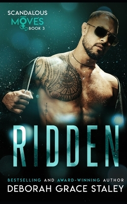 Ridden: Scandalous Moves Series by Deborah Grace Staley