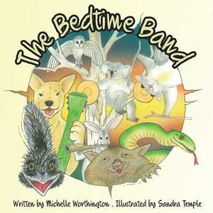The Bedtime Band by Michelle Worthington