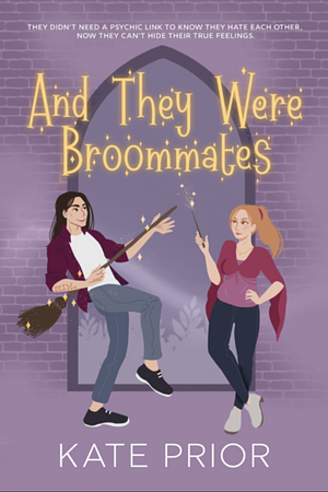 And They Were Broommates  by Kate Prior