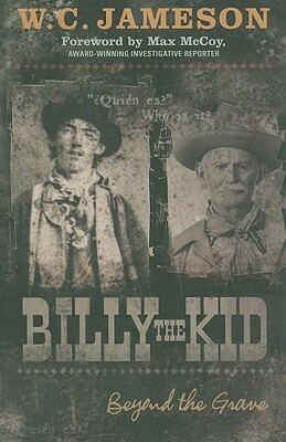 Billy the Kid: Beyond the Grave by W. C. Jameson