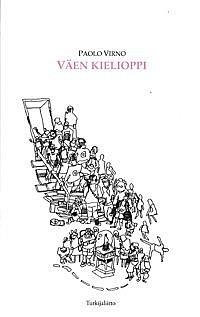 Väen kielioppi : ehdotus analyysiksi nykypäivän elämänmuodoista by Paolo Virno, Inkeri Koskinen