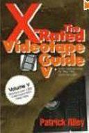 The X-Rated Videotape Guide, 1993-1994, Volume 5 by Patrick Riley