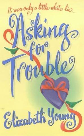 Asking For Trouble by Elizabeth Young, Elizabeth Young