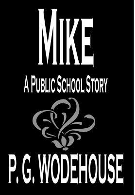 Mike by P. G. Wodehouse, Fiction, Humorous by 