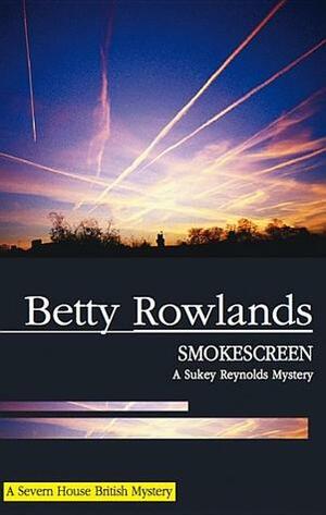 Smokescreen by Betty Rowlands