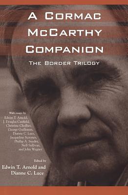 A Cormac McCarthy Companion: The Border Trilogy by Dianne C. Luce, Edwin T. Arnold