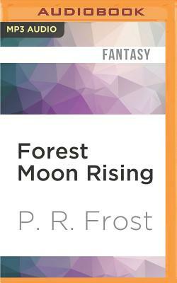 Forest Moon Rising by P. R. Frost