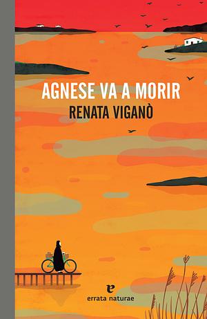 Agnese va a morir by Renata Viganò