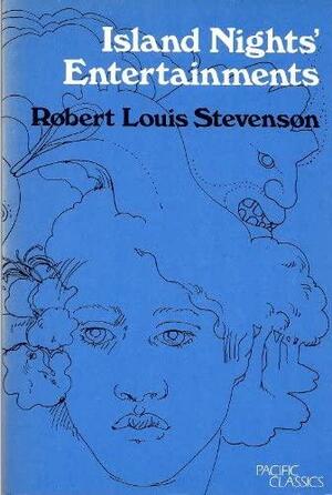 Island Nights' Entertainments by Robert Louis Stevenson