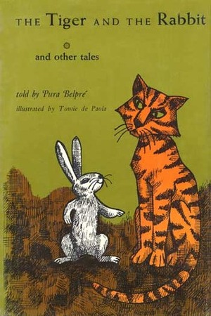 The Tiger and the Rabbit and Other Tales by Pura Belpré, Tomie dePaola