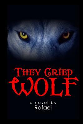 They Cried Wolf by Rafael