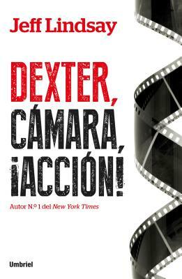 Dexter, Camara, Accion by Jeff Lindsay