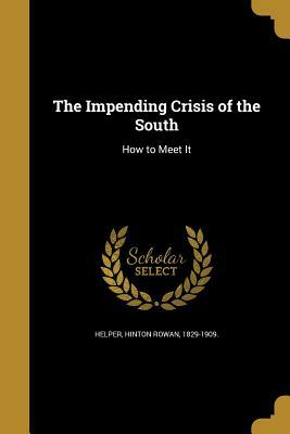 The Impending Crisis of the South by 