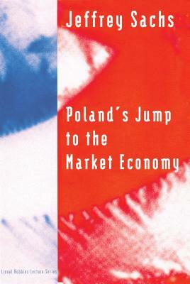 Poland's Jump to the Market Economy by Jeffrey Sachs